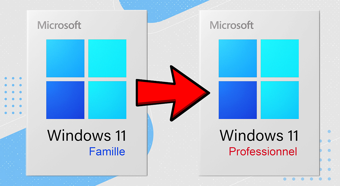 comment passer de windows 11 famille à windows 11 pro